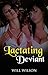 Lactating Deviant