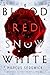 Blood Red, Snow White