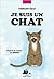 Je suis un chat