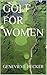 GOLF FOR WOMEN by Bill Henry