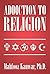 Addiction to Religion