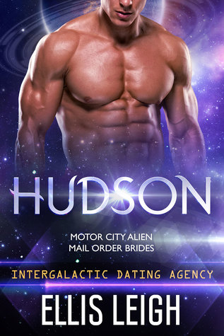 Hudson (Motor City Alien Mail Order Brides, #2; Intergalactic Dating Agency, #8)