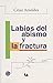 Labios del abismo y la frac...