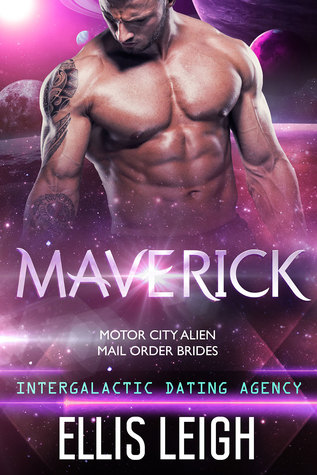 Maverick (Motor City Alien Mail Order Brides, #3; Intergalactic Dating Agency, #14)