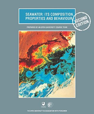 Seawater: Its Composition, Properties and Behaviour: Prepared by an Open University Course Team (Oceanography Textbooks)