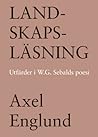 Landskapsläsning - Utfärder i W.G. Sebalds poesi Landskapsläsning - Utfärder i W.G. Sebalds poesi