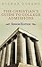 Christian's Guide to College Admissions for the High School Senior