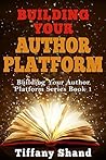Building Your Author Platform by Tiffany Shand