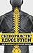 Chiropractic Revolution: Why Chiropractic Care Is On The Rise