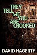 They Tell Me You Are Crooked