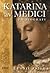 Katarina av Medici - en biografi by Leonie Frieda