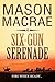 Six-Gun Serenade by Mason Macrae