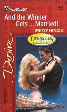 And The Winner Gets...Married! (Dynasties: The Connellys, #6)