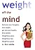 Weight off the Mind: Reframe your thoughts, lose weight, get slim and healthy IN 6 WEEKS Weightloss plans Weightloss tips Weightloss goals