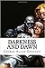 Darkness and Dawn
