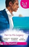 Heir To His Legacy: His Unexpected Legacy / His Instant Heir (Baby Business) / One Night Heir (Mills & Boon By Request) Heir To His Legacy: His Unexpected Legacy / His Instant Heir (Baby Business) / One Night Heir (Mills & Boon By Request)