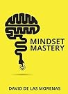 Book cover for Mindset Mastery: 18 Simple Ways to Program Yourself to Be More Confident, Productive, and Successful