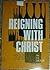 Reigning with Christ