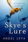Skye's Lure by Angel Leya