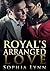 Royal's Arranged Love by Sophia Lynn
