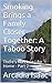 Smoking Brings a Family Closer Together: A Taboo Story: There's No Place Like Home - Part 2