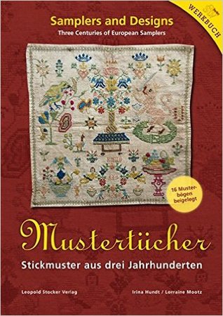 Mustertücher Stickmuster Aus Drei Jahrhunderten = Samplers And Designs: Three Centuries of European Samplers