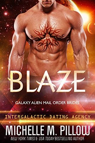 Blaze (Galaxy Alien Mail Order Brides, #3; Intergalactic Dating Agency #18; Qurilixen World)