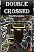 Double-Crossed (Cross Club Book 2)
