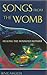 Songs From The Womb by Benig Mauger
