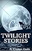 Twilight Stories