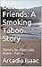 Best Friends: A Smoking Taboo Story: There's No Place Like Home - Part 5