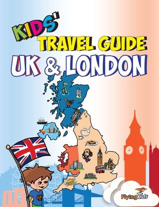 Kids' Travel Guide: UK & London