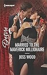 Married to the Maverick Millionaire by Joss Wood