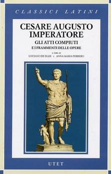 Cesare Augusto imperatore. Gli atti compiuti e i frammenti delle opere