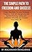The Simple Path to Freedom and Success  by Meghnand Dungarwal