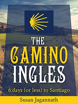 The Camino Ingles: 6 days (or less) to Santiago