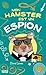 Mon hamster est un espion by Dave Lowe