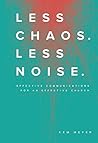 Less Chaos. Less ...