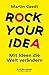 Rock Your Idea: Mit Ideen die Welt verändern (German Edition)