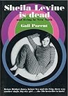 Sheila Levine is Dead and Living in New York by Gail Parent Sheila Levine is Dead and Living in New York by Gail Parent