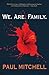 We. Are. Family. by Paul Mitchell
