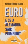 Euro : e se a Alemanha sair primeiro?