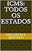 ICMS: Aplicavel a todos os Estados (Portuguese Edition)
