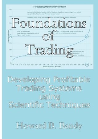 Foundations of Trading: Developing Profitable Trading Systems using Scientific Techniques