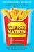 Fast Food Nation: The Dark Side of the All-American Meal