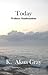 Today by K. Akua Gray