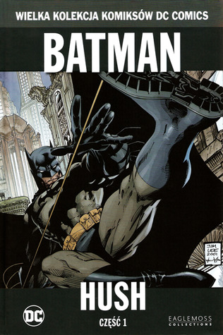 Batman: Hush, część 1 (Wielka Kolekcja Komiksów DC Comics, #1)