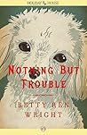 Book cover for Nothing But Trouble