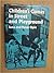 Children's Games in Street and Playground: Chasing, Catching, Seeking, Hunting, Racing, Dueling, Exerting, Daring, Guessing, Acting, and Pretending.
