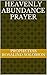 HEAVENLY ABUNDANCE PRAYER by Rosalind Solomon